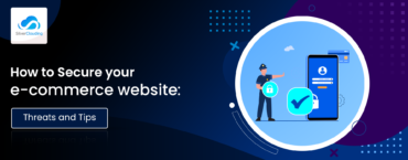 How to Secure your e-commerce website: Threats and tips