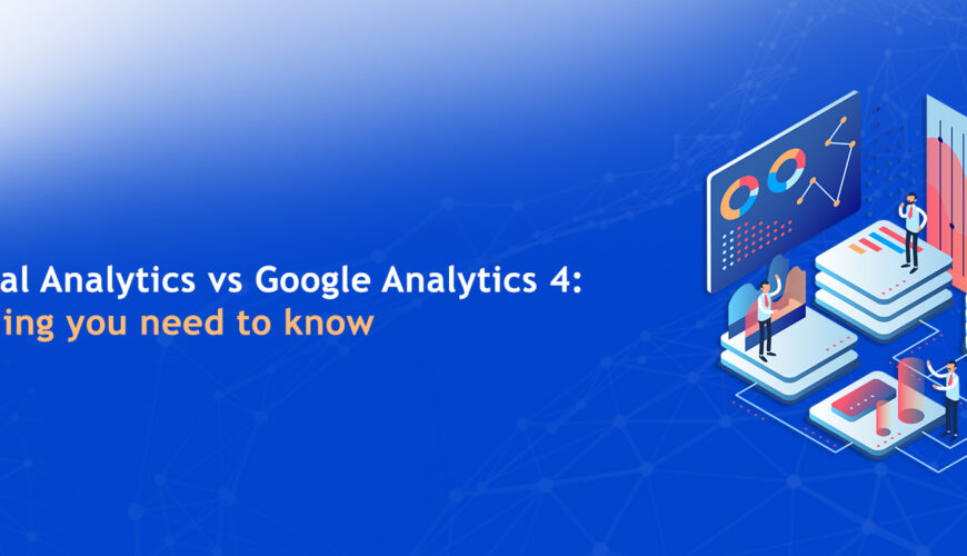 The Difference Between Universal Analytics vs Google Analytics 4:Everything you need to know