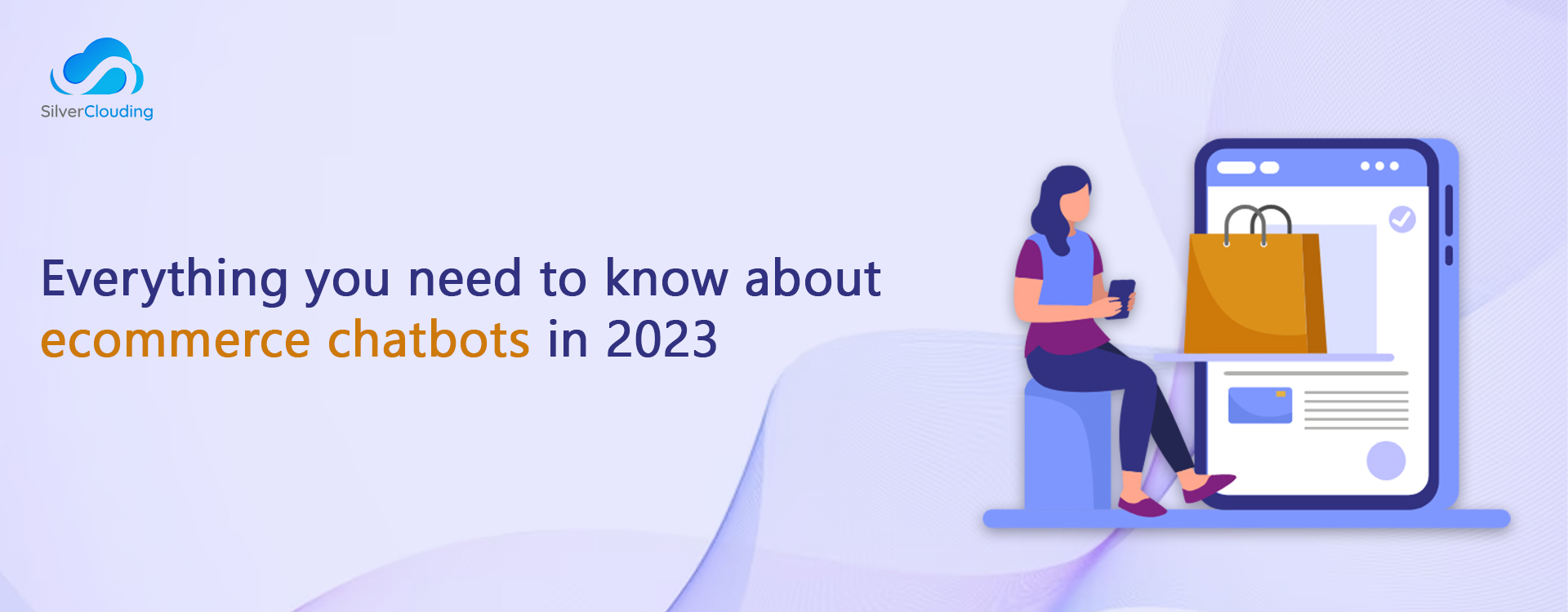 Everything You Need to Know About Ecommerce Chatbots in 2023
