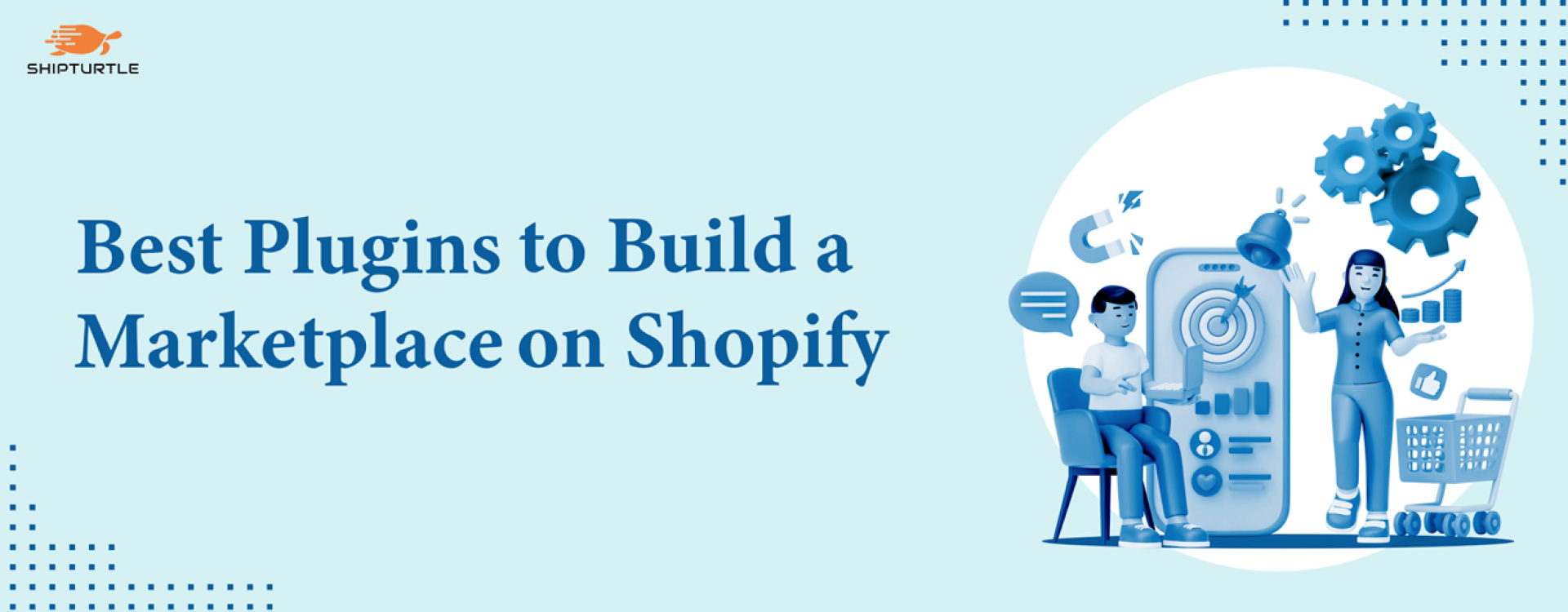 Top Shopify Plugins To Build A B2C Marketplace 