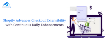 Shopify Advances Checkout Extensibility-SilverClouding